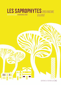 Saprophytes, urbanisme vivant (Les)
